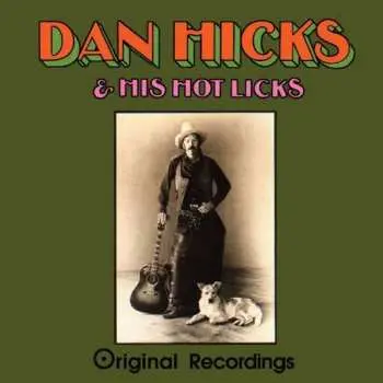 CD Dan Hicks And His Hot Licks: Original Recordings