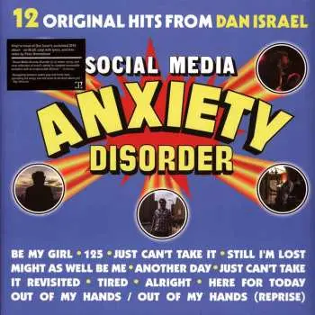 LP Dan Israel: Social Media Anxiety Disorder LTD