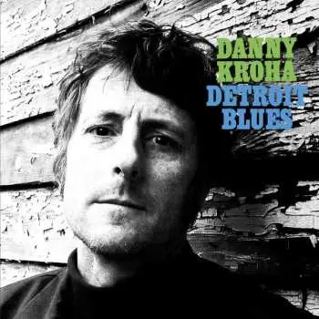 LP Dan Kroha: Detroit Blues