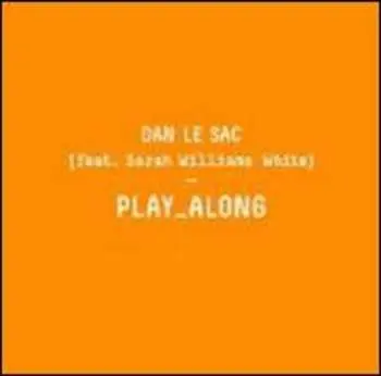 SP Dan Le Sac: Play Along CLR