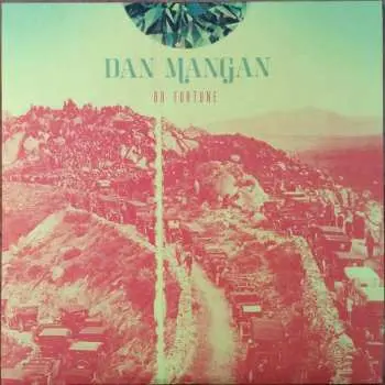 LP Dan Mangan: Oh Fortune