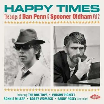CD Dan Penn: Happy Times (The Songs Of Dan Penn & Spooner Oldham Vol 2)