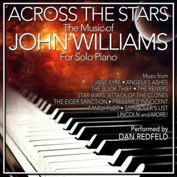 CD Dan Redfeld: Across The Stars: The Music Of John Williams For Solo Piano LTD