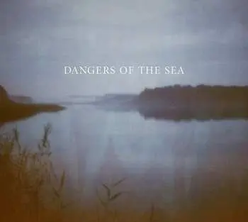 LP/CD Dangers Of The Sea: Dangers Of The Sea