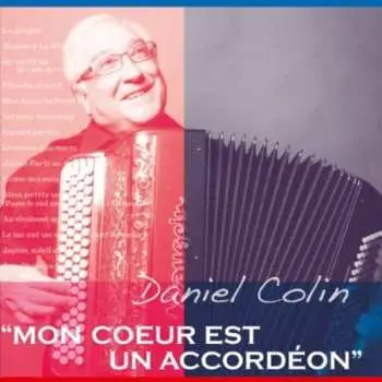 CD Daniel Colin: Mon Cour Est Un Accordéon