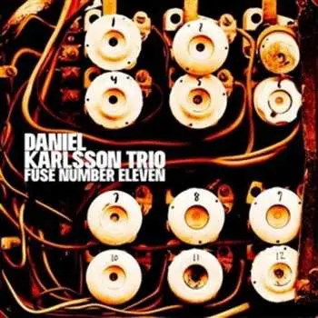 LP Daniel Karlsson Trio: Fuse Number Eleven