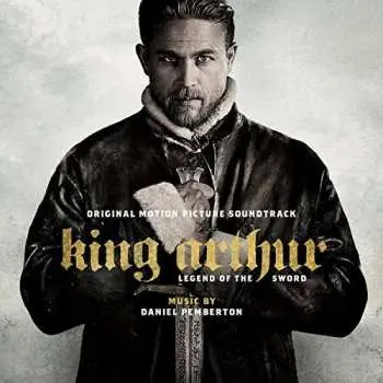CD Daniel Pemberton: King Arthur: Legend Of The Sword - Original Motion Picture Soundtrack