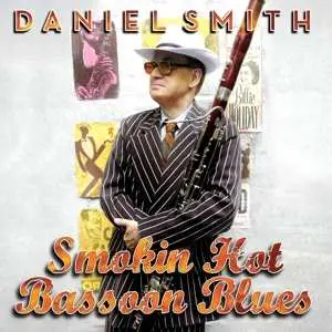 CD Daniel Smith: Smokin' Hot Bassoon Blues