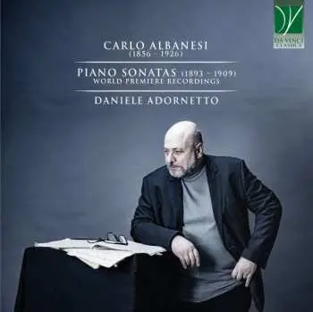 CD Carlo Albanesi: Piano Sonatas (1893 – 1909)