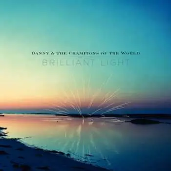 3LP Danny & The Champions Of The World: Brilliant Light