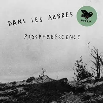 LP Dans Les Arbres: Phosphorescence