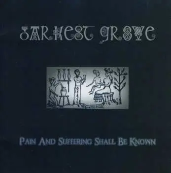 CD Darkest Grove: Pain And Suffering Shall Be Known