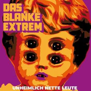 LP Das Blanke Extrem: Unheimlich Nette Leute LTD | CLR