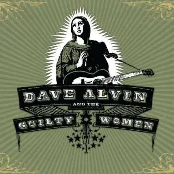 CD Dave Alvin And The Guilty Women: Dave Alvin And The Guilty Women LTD