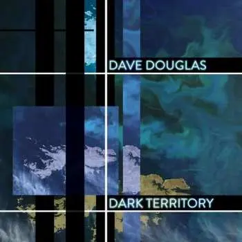 CD Dave Douglas: Dark Territory