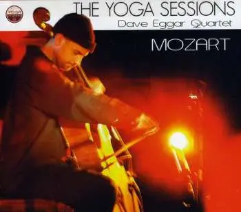 CD Dave Eggar Quartet: The Yoga Sessions:Dave Eggar Quartet - Mozart