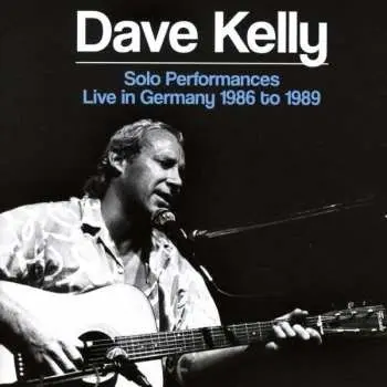 2CD Dave Kelly: Solo Performances Live in Germany 1986 to 1989