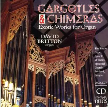 CD David Britton: Gargoyles & Chimeras - Exotic Works For Organ
