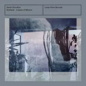 CD David Chevallier: Dowland - A Game of Mirrors