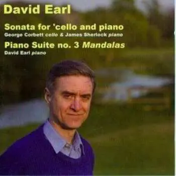 CD David Earl: Sonata For Cello And Piano; Piano Suite No. 3 "Mandalas"