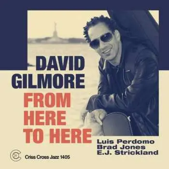 CD David Gilmore: From Here To Here