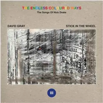 SP David Gray: The Endless Coloured Ways: The Songs Of Nick Drake (III)