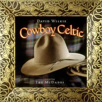 CD David Wilkie: Cowboy Celtic