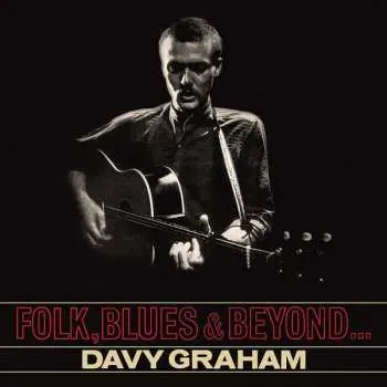 CD Davy Graham: Folk, Blues & Beyond...