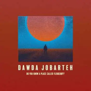 LP Dawda Jobareth: Do You Know A Place Called Flekkeroy?