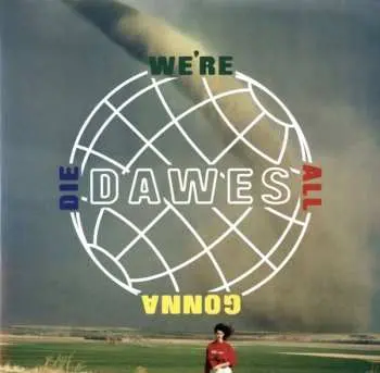 LP Dawes: We're All Gonna Die