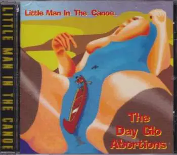 CD Dayglo Abortions: Little Man In The Canoe