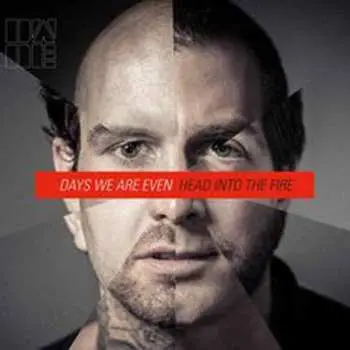 CD Days We Are Even: Head Into The Fire
