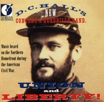 CD D.C. Hall's New Concert & Quadrille Band: Union & Liberty
