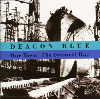 CD Deacon Blue: Our Town - The Greatest Hits