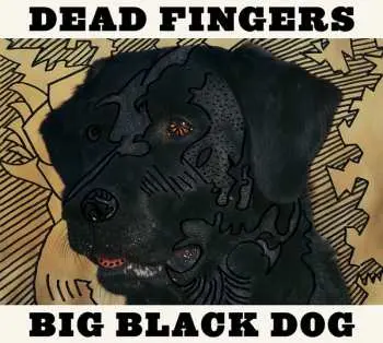 LP Dead Fingers: Big Black Dog