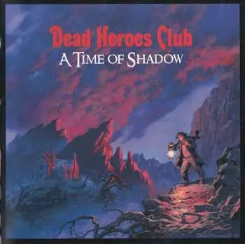 CD Dead Heroes Club: A Time Of Shadow