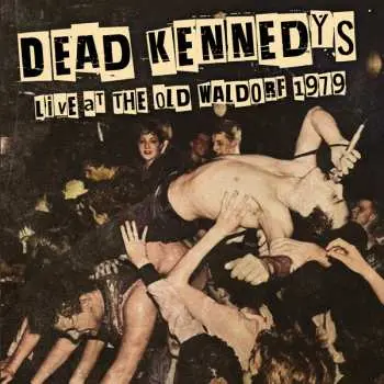 CD Dead Kennedys: Live At The Old Waldorf 1979