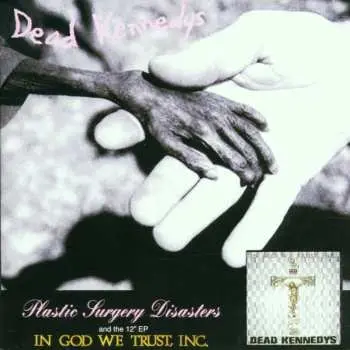 CD Dead Kennedys: Plastic Surgery Disasters & In God We Trust, Inc.