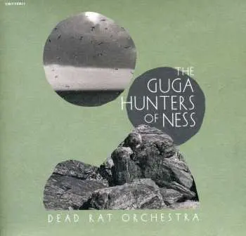CD Dead Rat Orchestra: The Guga Hunters Of Ness
