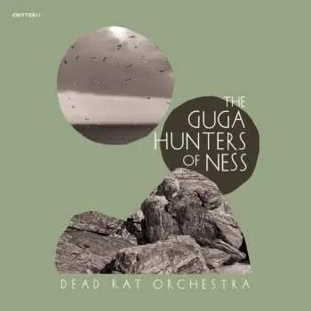 LP Dead Rat Orchestra: The Guga Hunters Of Ness