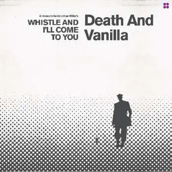 LP Death And Vanilla: A livescore for Jonathan Miller's WHISTLE AND I'LL COME TO YOU CLR | LTD