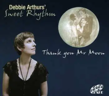 CD Debbie Arthurs' Sweet Rhythm: Thank You Mr Moon
