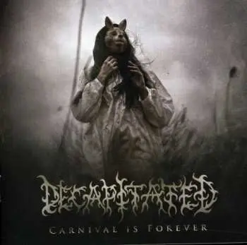 CD Decapitated: Carnival Is Forever