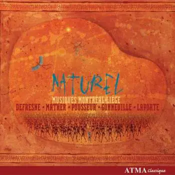 CD Paula Defresne: Naturel: Musiques Montréal • Liège