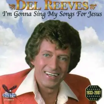 CD Del Reeves: I'm Gonna Sing My Songs For Jesus