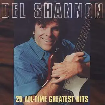CD Del Shannon: 25 All-Time Greatest Hits