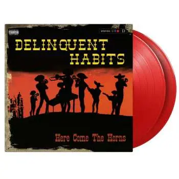 2LP Delinquent Habits: Here Come The Horns LTD | NUM | CLR