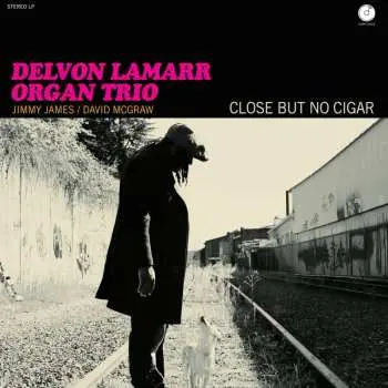 LP Delvon LaMarr Organ Trio: Close But No Cigar