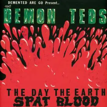 LP Demented Are Go: The Day The Earth Spat Blood CLR | LTD