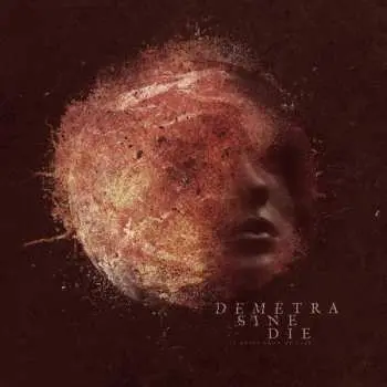 LP Demetra Sine Die: A Quiet Land Of Fear